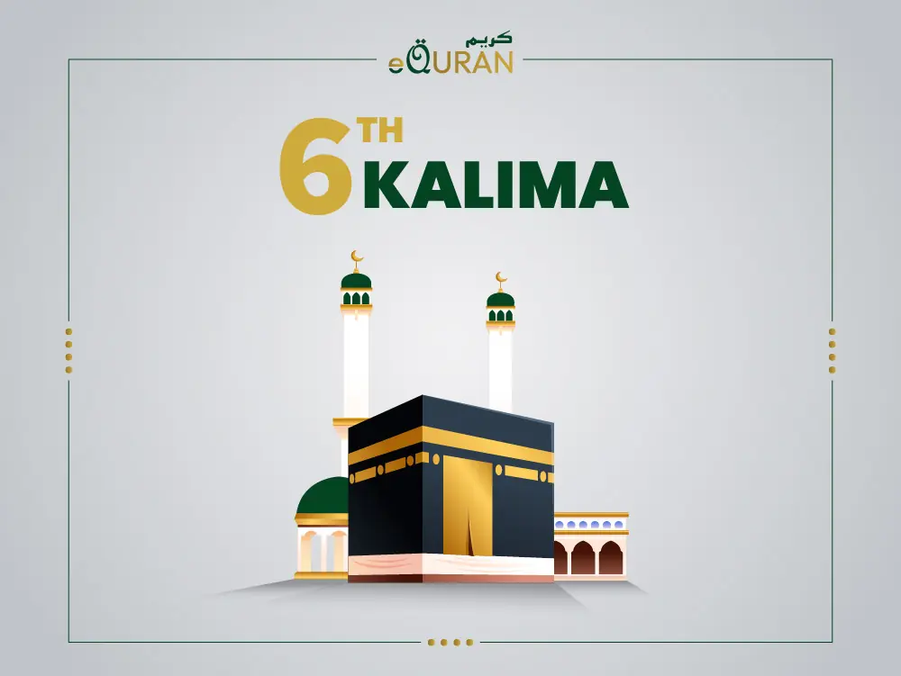 Importance and Benefits of 6th kalima by eQuranekareem